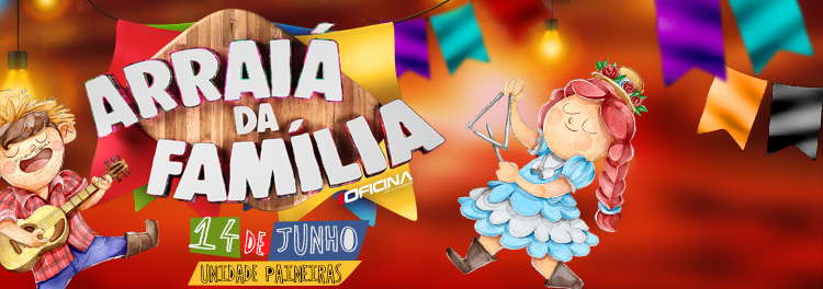 VEM A O ARRAI DA FAMLIA!